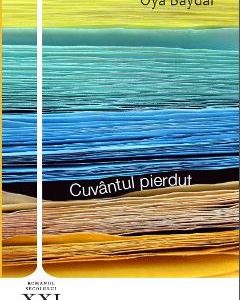 Cuvantul pierdut - Oya Baydar, Beletristica – ofertă, preț și specificații