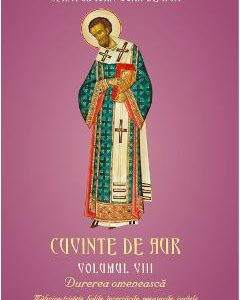 Cuvinte De Aur Vol.8: Durerea Omeneasca - Sfantul Ioan Gura De Aur