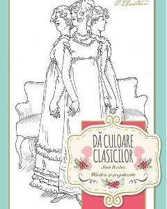 Da culoare clasicilor: Mandrie si prejudecata (Jane Austen)
