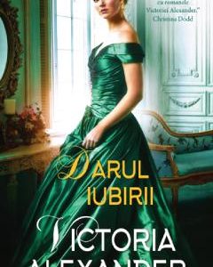 Darul iubirii - Victoria Alexander