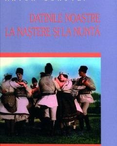 Datinile noastre la nastere si la nunta - Artur Gorovei