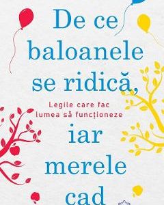 De ce baloanele se ridica si merele cad -  Jeff Stewart