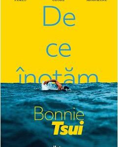 De ce inotam - Bonnie Tsui
