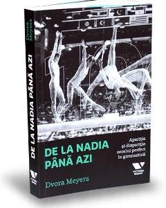 De la Nadia pana azi - Dvora Meyers