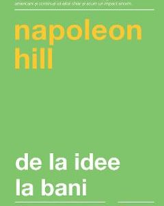 De la idee la bani ed. 3 - Napoleon Hill