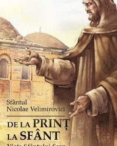De la print la sfant - Sfantul Nicolae Velimirovici