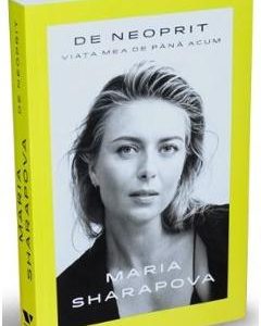 De neoprit. Viata mea de pana acum - Maria Sharapova