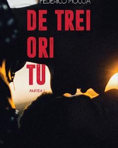 De trei ori tu - partea I. Trei metri deasupra cerului. Vol.3 - Federico Moccia
