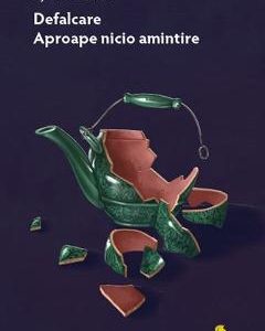 Defalcare. Aproape nicio amintire - Lydia Davis