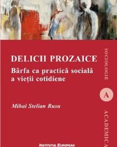 Delicii prozaice - Mihai Stelian Rusu