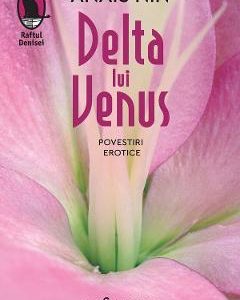 Delta lui Venus - Anais Nin