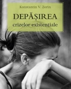 Depasirea crizelor existentiale - Konstantin Zorin