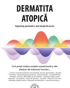 Dermatita atopica. Experienta personala a unei terapii de succes - Haldor Holesch