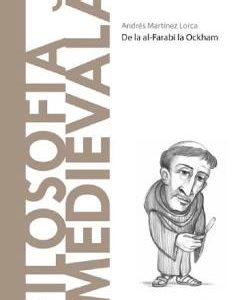Descopera Filosofia. Filosofia medievala - Andres Martinez Lorca