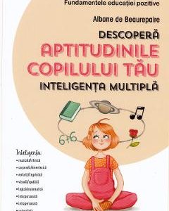 Descopera aptitudinile copilului tau - Albane de Beaurepaire
