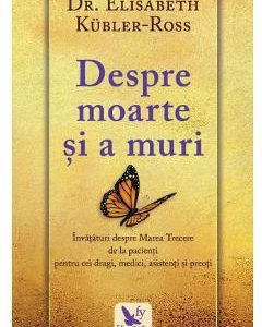 Despre moarte si a muri - Elisabeth Kubler-Ross