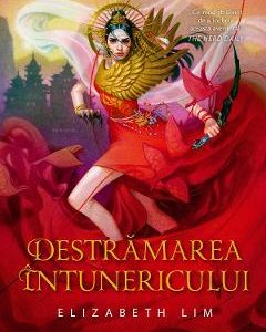 Destramarea intunericului. Vol.2 Seria Sange de stele - Elizabeth Lim