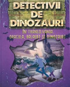 Detectivii de dinozauri in Transilvania. Dracula
