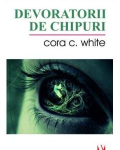 Devoratorii de chipuri - Cora C. White