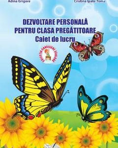Dezvoltare personala - Clasa pregatitoare - Caiet de lucru - Adina Grigore