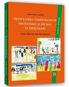 Dezvoltarea competentelor emotionale si sociale la prescolari. Ghid practic pentru parinti - Catrinel A. Stefan