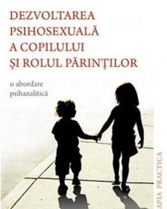 Dezvoltarea psihosexuala a copilului si rolul parintilor - Matheos Iosafat