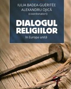 Dialogul religiilor in Europa unita - Iulia Badea Gueritee
