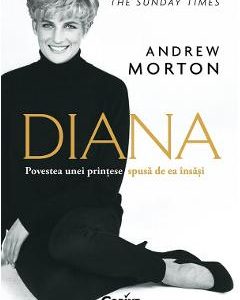 Diana. Povestea unei printese spusa de ea insasi - Andrew Morton