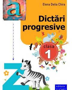 Dictari progresive cls 1 - Elena Delia Chira