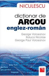 Dictionar de argou englez-roman - George Volceanov, Raluca Nicolae, George Paul Volceanov, Limbi Straine