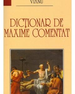 Dictionar de maxime comentat - Tudor Vianu