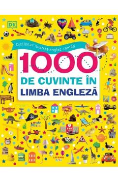 Dictionar ilustrat englez-roman. 1000 de cuvinte in limba engleza