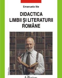 Didactica limbii si literaturii romane - Emanuela  Ilie