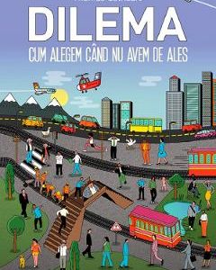 Dilema. Cum alegem cand nu avem de ales - Thoms Cathcart