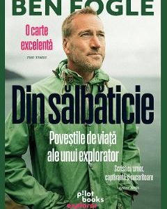Din salbaticie - Ben Fogle