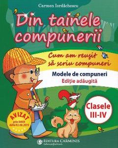 Din tainele compunerii - Clasele 3-4 - Carmen Iordachescu