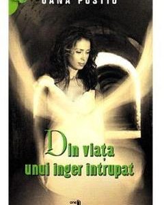 Din viata unui inger intrupat - Oana Pustiu