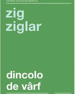 Dincolo de varf - Zig Ziglar