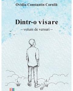Dintr-o visare - Ovidiu Constantin Cornila