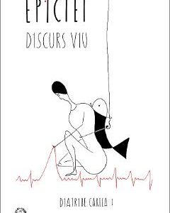 Discurs viu: Diatribe - Cartea I - Epictet