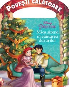 Disney. Printese. Mica sirena in cautarea darurilor. Povesti calatoare