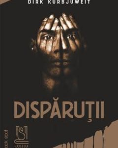 Disparutii - Dirk Kurbjuweit