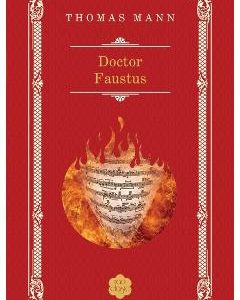 Doctor Faustus Ed. 2013 - Thomas Mann