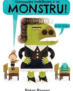 Domnisoara invatatoare e un monstru! (Cartea cu Genius) - Peter Brown