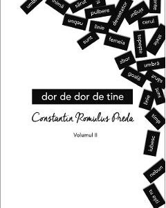 Dor de dor de tine Vol.2 - Constantin Romulus Preda