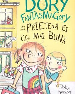 Dory Fantasmagory si prietena ei cea mai buna - Abby Hanlon