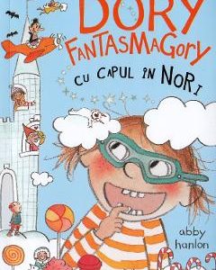 Dory Fantasmagory. Cu capul in nori - Abby Hanlon