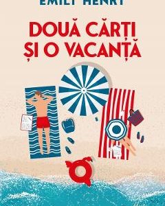Doua carti si o vacanta - Emily Henry