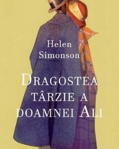 Dragostea tarzie a doamnei Ali - Helen Simonson, Beletristica – ofertă, preț și specificații