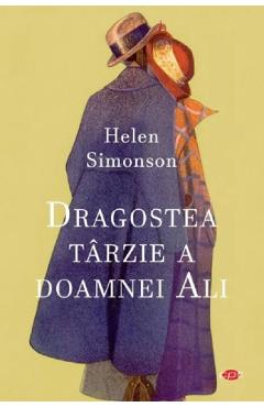 Dragostea tarzie a doamnei Ali – Helen Simonson